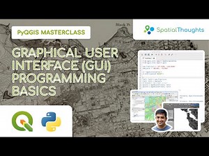 Graphical User Interface (GUI) Programming Basics - PyQGIS Masterclass