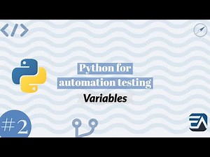 Part 2 - Understanding and working with Variables in Python for automation testing