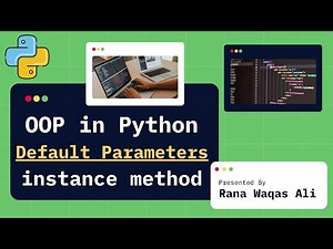 Default Parameters in Python | Instance Methods Explained with Examples | OOP in Python