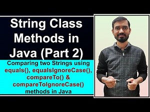 Comparing Two Strings Using equals(), equalsIgnoreCase() & compareTo() compareToIgnoreCase() Methods