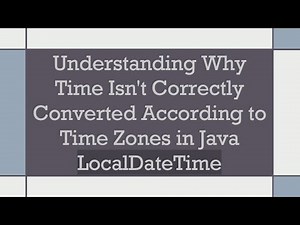 Understanding Why Time Isn't Correctly Converted According to Time Zones in Java LocalDateTime