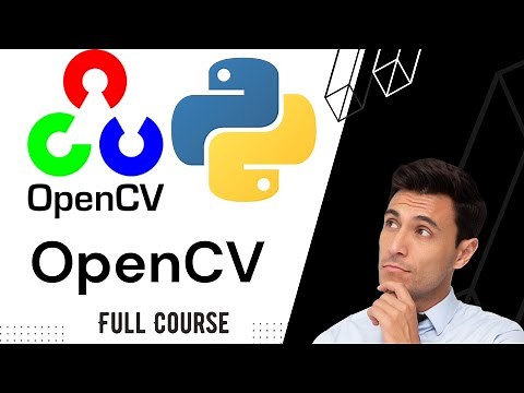 Python OpenCV for Beginners - Full Course - Learn Computer Vision