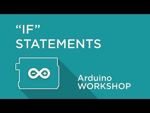Arduino Workshop - Chapter Three - IF Statements
