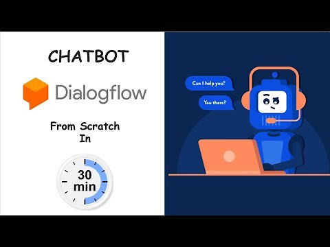 Creating ChatBot || Dialogflow || Just in 30 Minutes