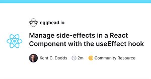 Manage side-effects in a React Component with the useEffect hook