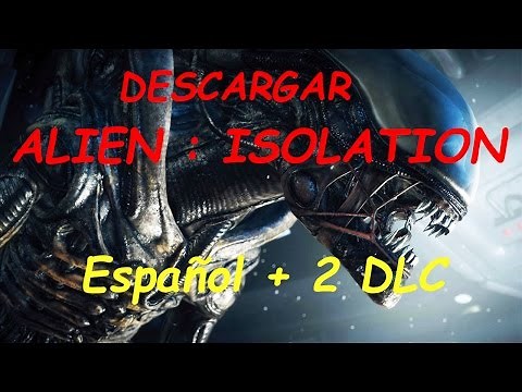 Como descargar e instalar Alien Isolation |Español + 2 DLC|