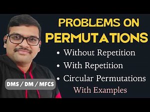 Permutations with Repetitions and Constraints with Examples || Circular Permutations || DMS