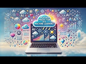 Exploring and Predicting Weather with Machine Learning: Dataset Analysis and Model Training