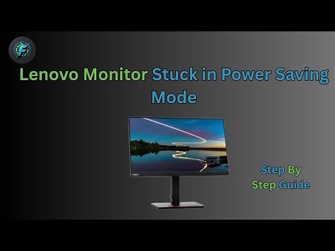Fix Lenovo Monitor Stuck in Power Saving Mode – Easy Display Guide
