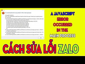 Sửa lỗi Zalo A JavaScript Error Occurred in the Main Process. Không mở được Zalo, Skype, Telegram