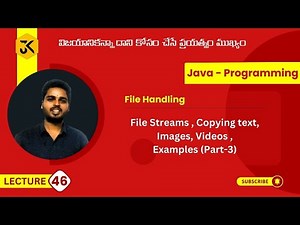 46 | Java | File Handling | File Streams | Copying text, Images, Videos | Examples |Part-III #java