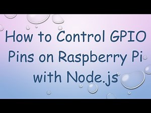 How to Control GPIO Pins on Raspberry Pi with Node.js