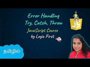 Error Handling - Try, Catch and Throw | JavaScript Course | Logic First Tamil