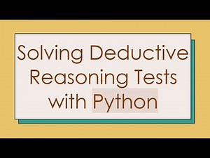 Solving Deductive Reasoning Tests with Python