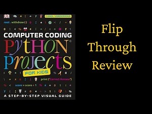 Computer Coding Python Projects for Kids: A Step-by-Step Visual Guide