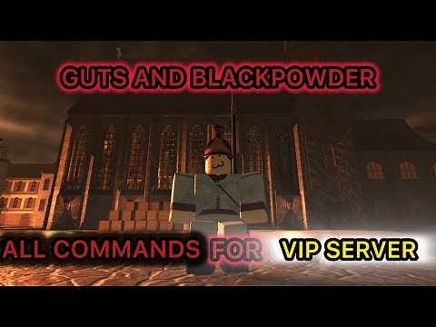 Guts And Blackpowder All Commands Lists And Map Tests INCLUDING SECRETS