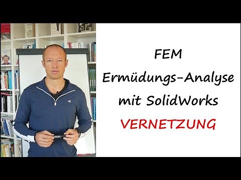 FEM-Ermüdungsanalyse mit SolidWorks ─ Vernetzung