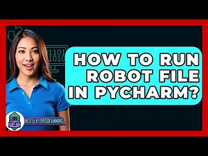 How To Run Robot File In Pycharm? - Next LVL Programming