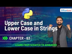 Upper Case and Lower Case in Strings | Python for Beginners | Chapter 63