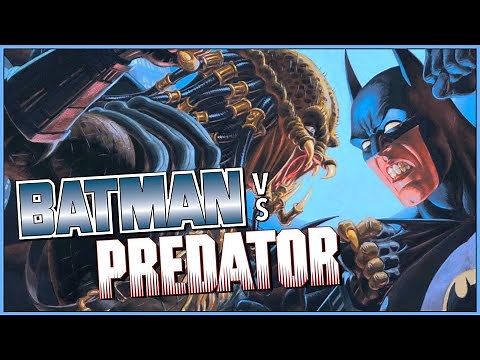 BATMAN VS PREDATOR: Humanity's Greatest Creation (Or At Least The Best Crossover Ever)