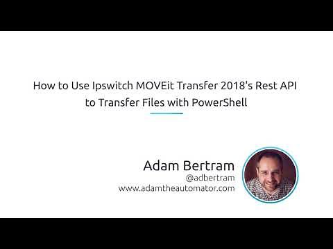 How To Use Ipswitch MOVEit Transfer 2018'S REST API To Transfer Files With PowerShell
