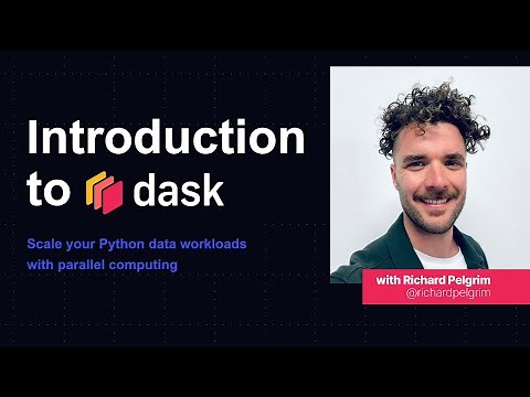 Dask Tutorial | Intro to Dask | Scale Your Python Workloads | Course Introduction