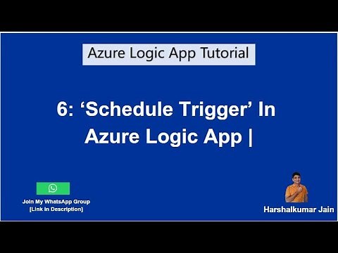 6: Azure Logic App Schedule Trigger | Azure Logic App Tutorial