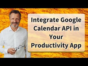 Integrate Google Calendar API in Your Productivity App