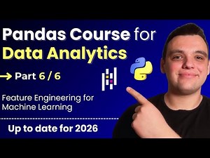 Python Pandas Course for Data Analytics [2026] - Part 6: Encoding, Scaling & Feature Engineering