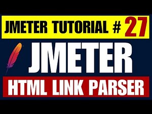 JMeter Tutorial #27 | What is HTML Link Parser