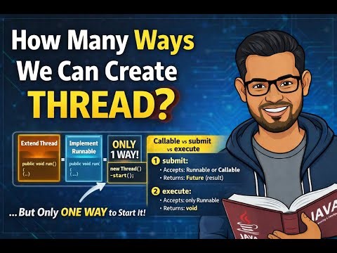 How Many Ways to Create Thread in Java? | Runnable vs Callable | submit vs execute