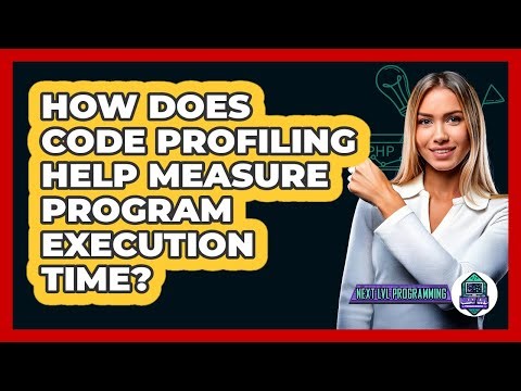 How Does Code Profiling Help Measure Program Execution Time? - Next LVL Programming