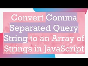Convert Comma Separated Query String to an Array of Strings in JavaScript