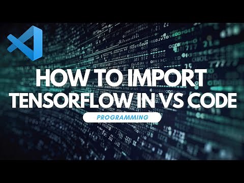 How To Import TensorFlow In Visual Studio Code