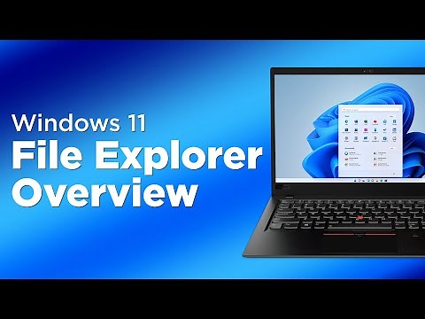 Windows 11 File Explorer Overview