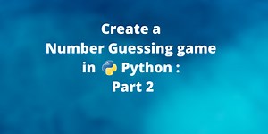 Create a Number Guessing Game GUI in Python: Part 2 - AskPython