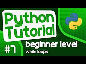 Beginner Python Tutorial - While Loops