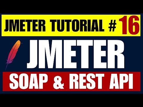 JMeter Tutorial #16 | Performance Testing of SOAP & REST APIs