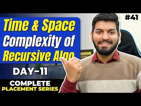 Lecture 41: Time & Space Complexity of Recursive Algorithms || C++ Placement Course