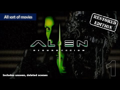 Alien resurrection (1997), Part 1 - Version 8 | Restored Edition