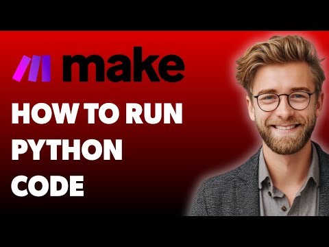 How To Run Python Code In Make.Com [2025 Guide]
