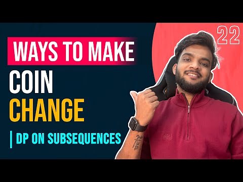 DP 22. Coin Change 2 | Infinite Supply Problems | DP on Subsequences