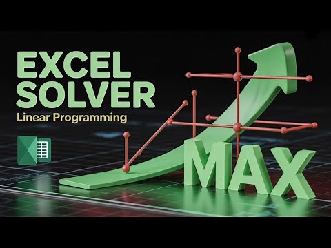 Linear Programming (LP) Optimization with Excel Solver