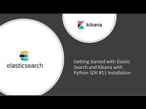 Getting started with Elastic Search and Kibana with Python SDK #1 Installation