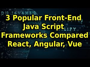 3 Popular Front End Javascript Frameworks Compared