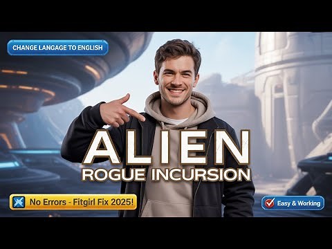 How to Change Language to English in Alien: Rogue Incursion PC (2025 Fitgirl Repack)