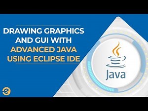 Advanced Java Tutorial with Eclipse IDE : Drawing Graphics and GUI ( 2019) | Eduonix