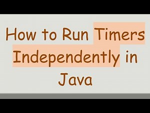 How to Run Timers Independently in Java