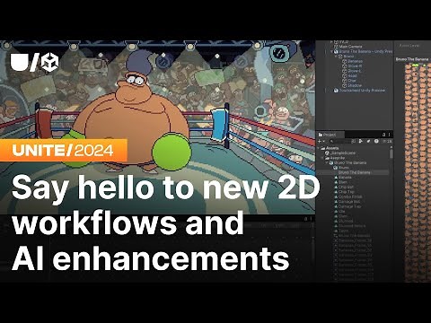 Say hello to new 2D workflows and AI enhancements | Unite 2024