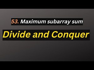 53 Maximum subarray sum using divide and conquer